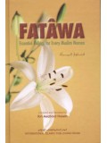 Fataawa: Essential Rulings for Every Muslim Woman